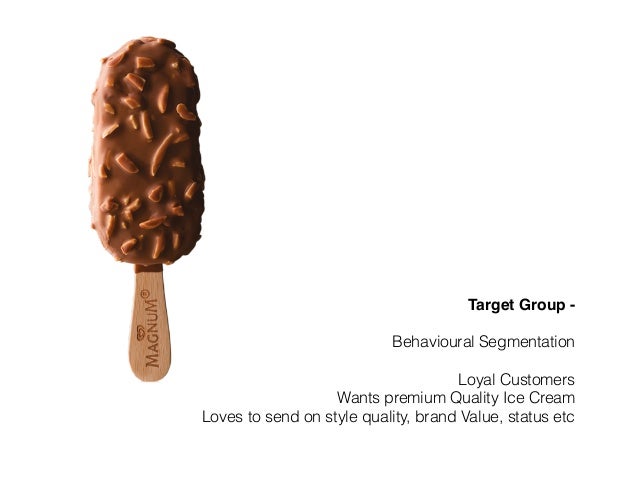 magnum ice cream positioning magnum ice cream target market